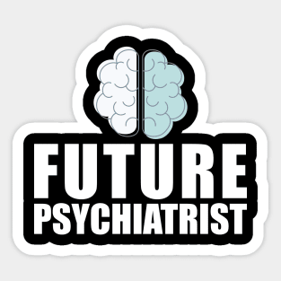 Future Psychiatrist Sticker